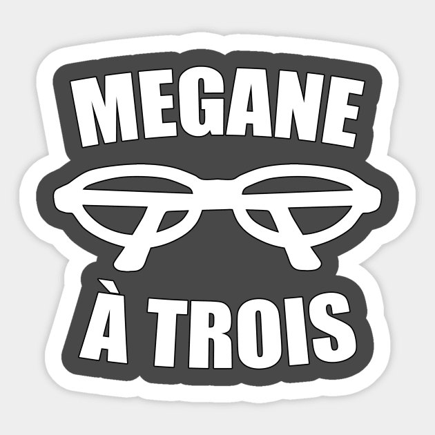 Megane a trois Sticker by alysan